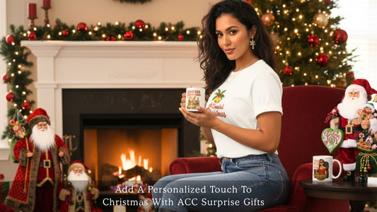 Add A Personalized Touch To Christmas With ACC Surprise Gifts