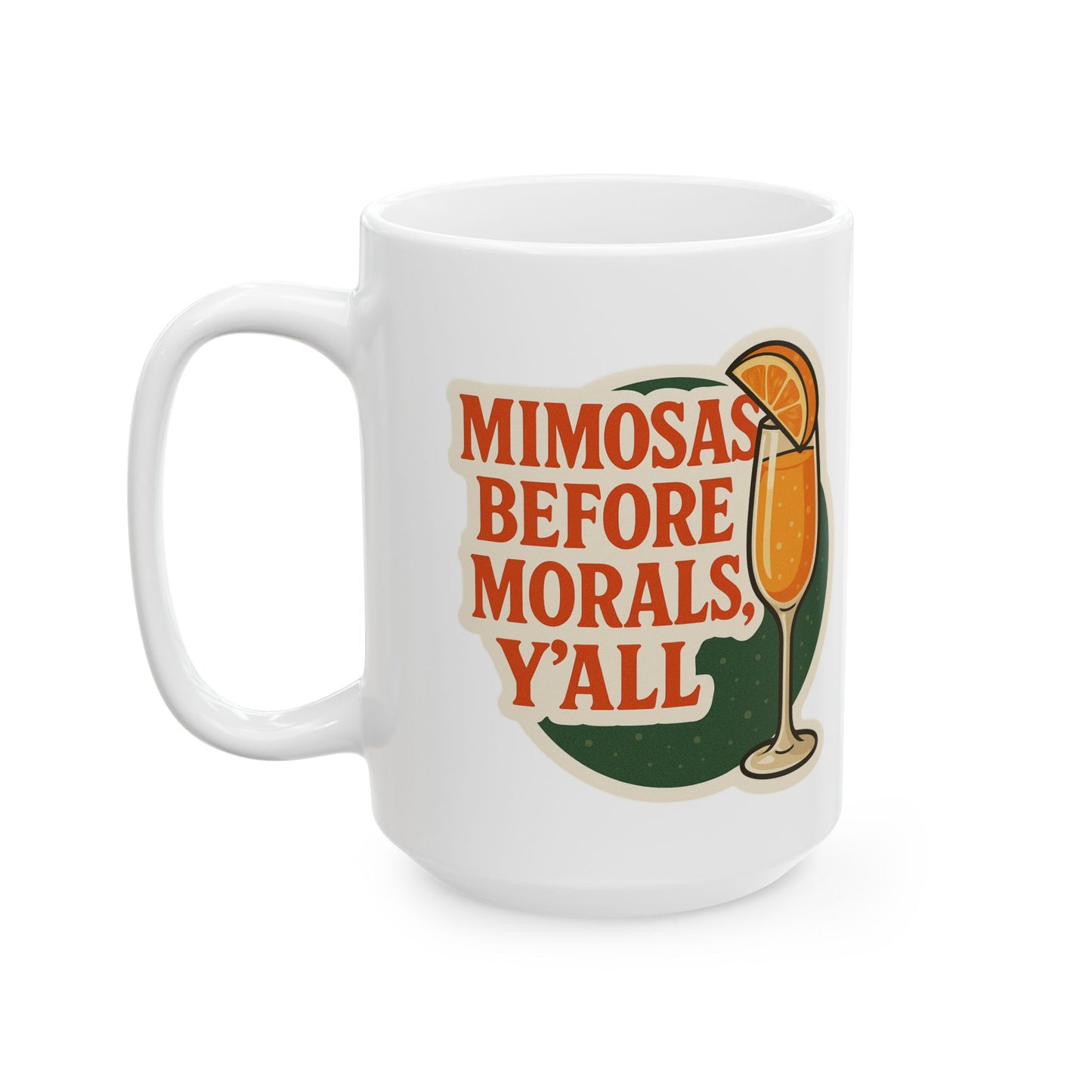Mimosas Before Morals Coffee Mug