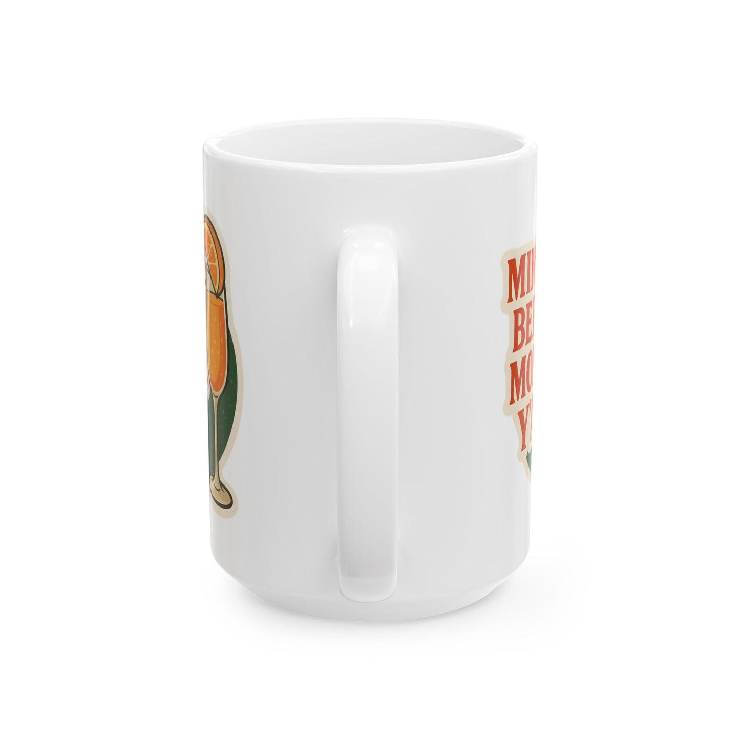 Mimosas Before Morals Coffee Mug
