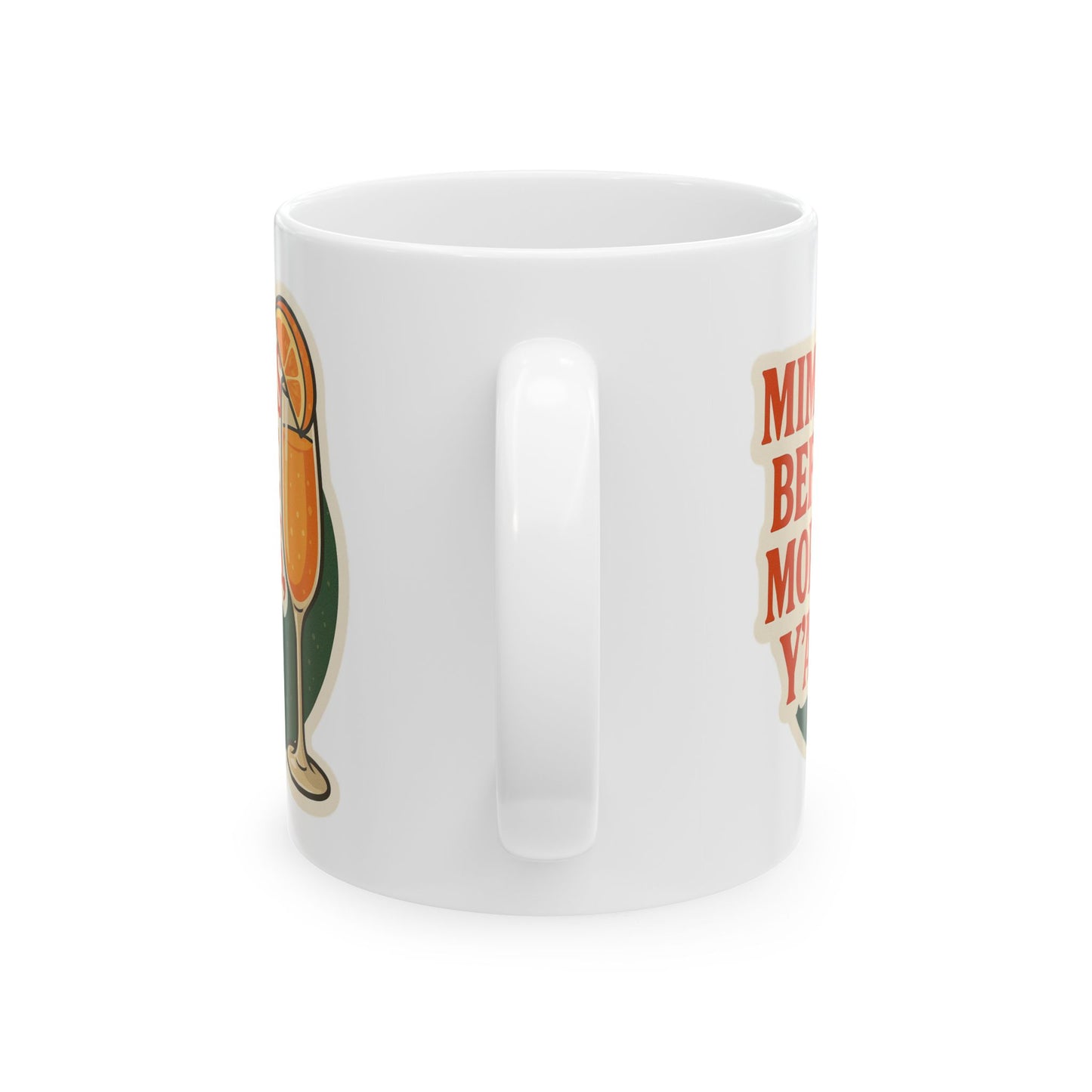 Mimosas Before Morals Coffee Mug