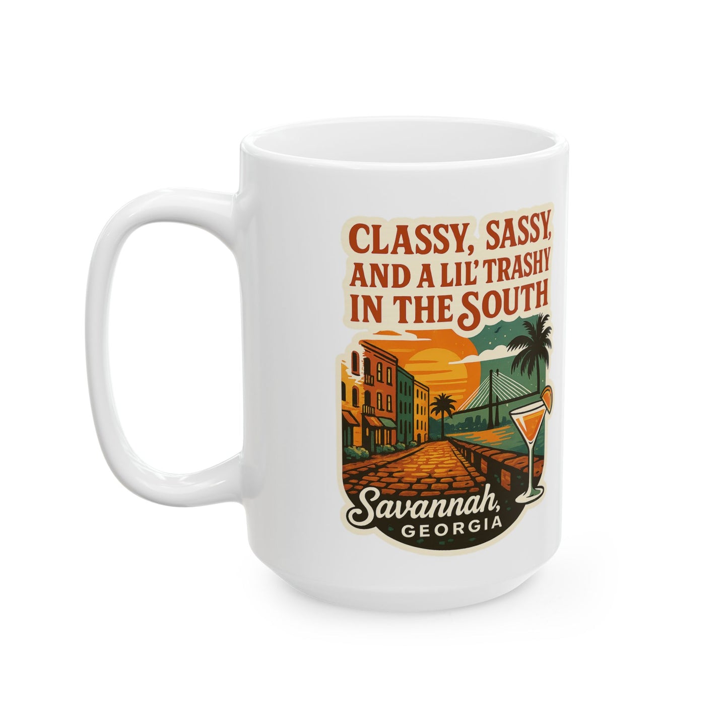 Sassy, Classy, 'Lil Trashy in the south Coffee Mug