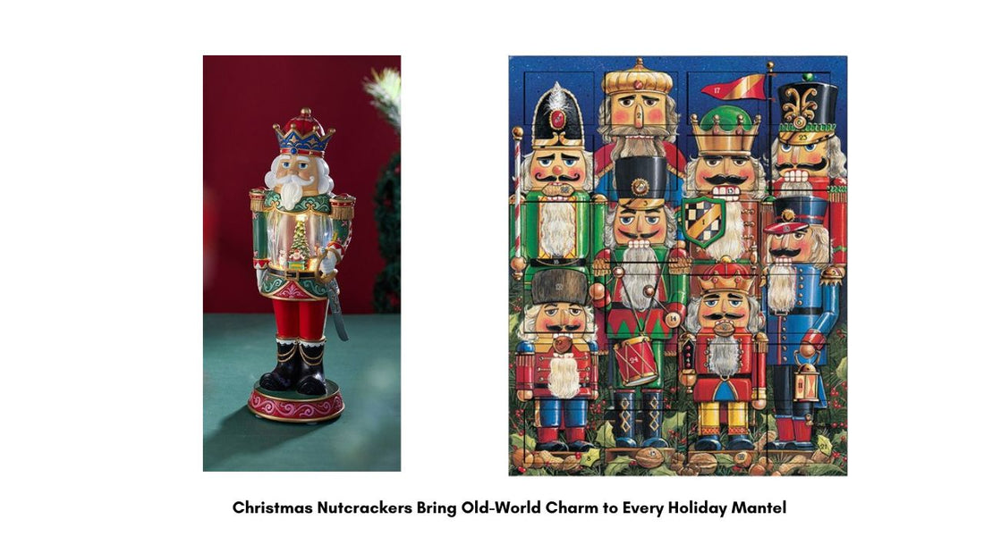 Christmas Nutcrackers Bring Old-World Charm to Every Holiday Mantel