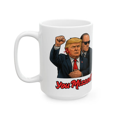Trump - You Missed! Coffee Mug